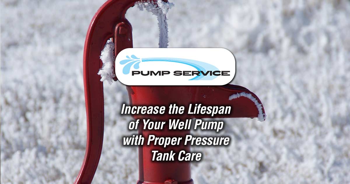 Increase the Lifespan of Your Well Pump with Proper Pressure Tank Care