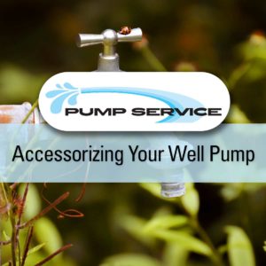 Accessorizing Your Well Pump