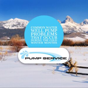 Common Water Well Pump Problems That Occur During The Cold Winter Months