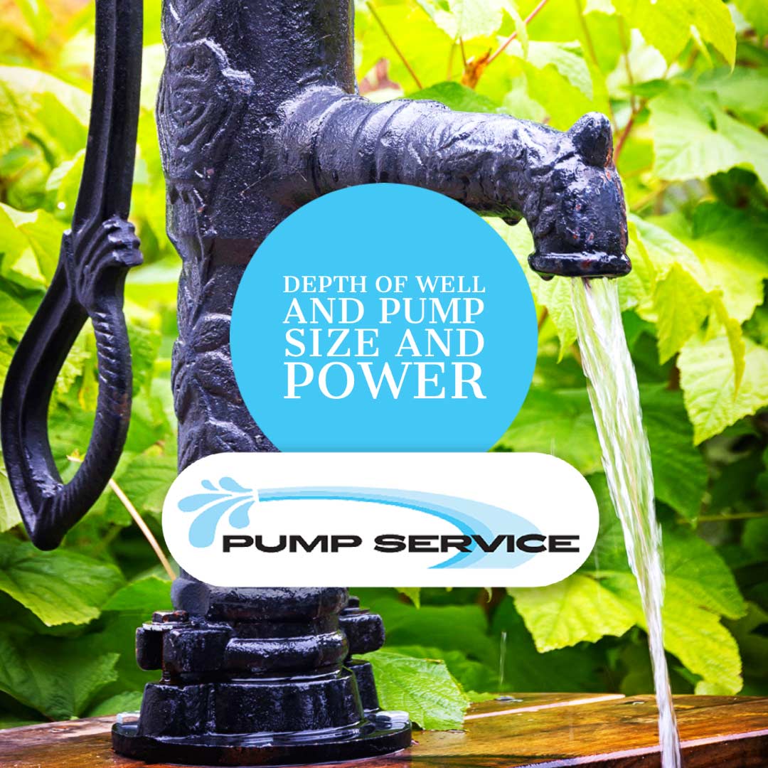 Depth Of Well and Pump Size And Power