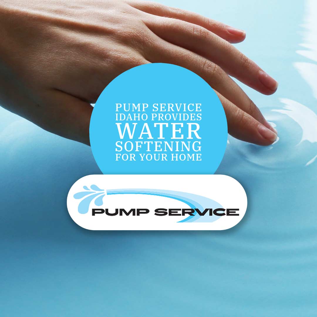 Pump Service Idaho Provides Water Softening for Your Home