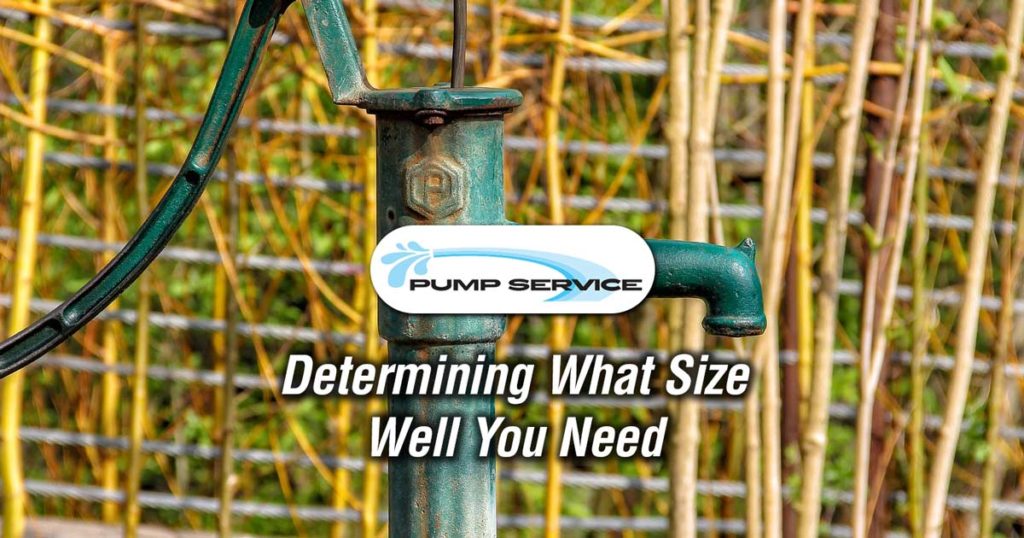 Determining What Size Well You Need Pump Service Idaho