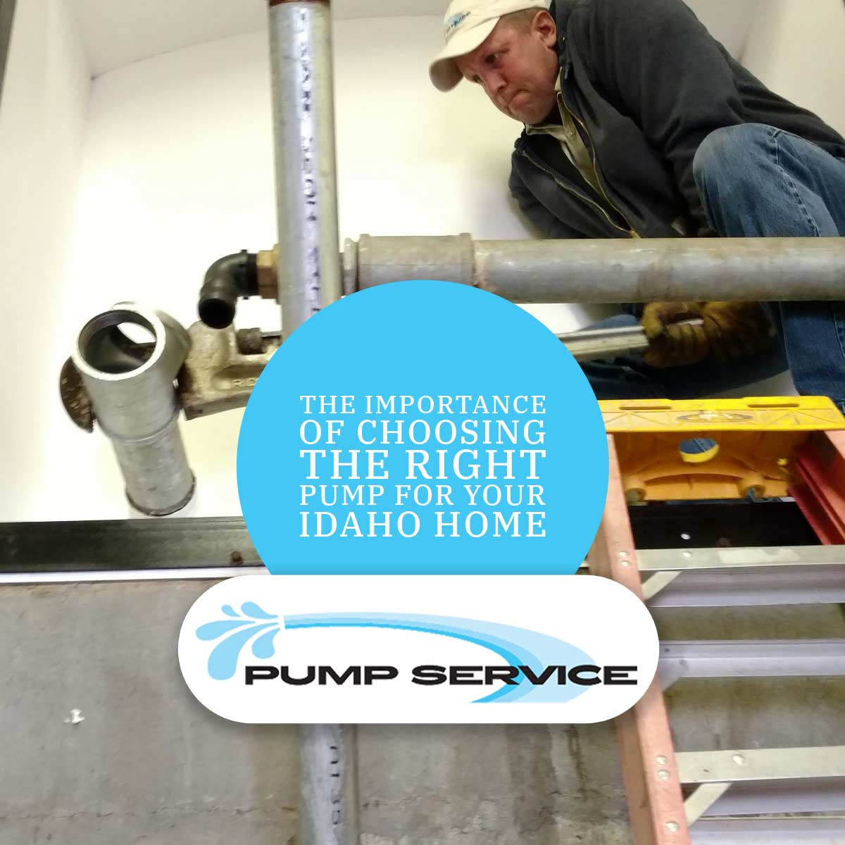 The Importance of Choosing the Right Pump for Your Idaho Home