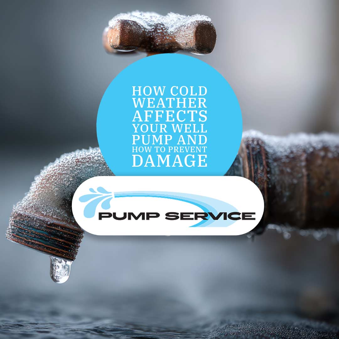 How Cold Weather Affects Your Well Pump and How to Prevent Damage