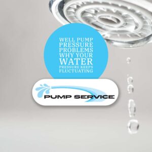 Well Pump Pressure Problems Why Your Water Pressure Keeps Fluctuating