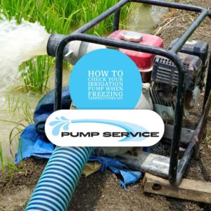 How to Check Your Irrigation Pump When Freezing Temperatures Hit