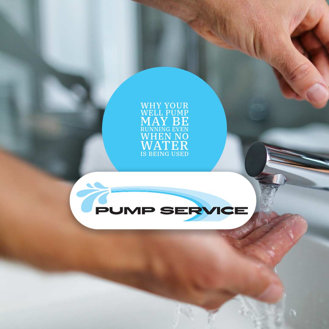 Why Your Well Pump May Be Running Even When No Water Is Being Used