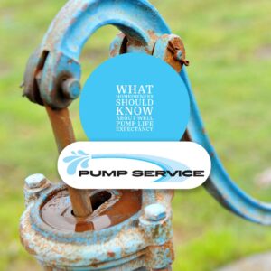 What Homeowners Should Know About Well Pump Life Expectancy
