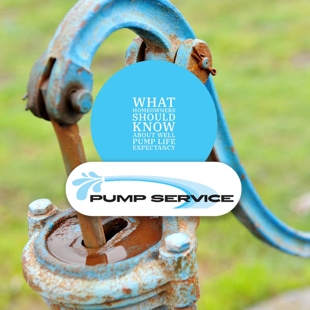What Homeowners Should Know About Well Pump Life Expectancy