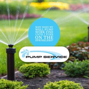Why Does My Well Pump Work Fine Until I Turn On the Sprinklers